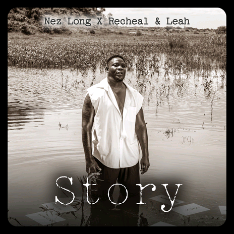 NEZ LONG X RACHAEL & LEAH – STORY