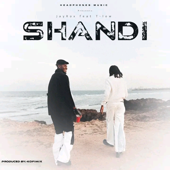 Jay Rox ft T-Low – Shandi