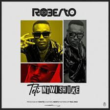 Roberto – Teti Ntwishike