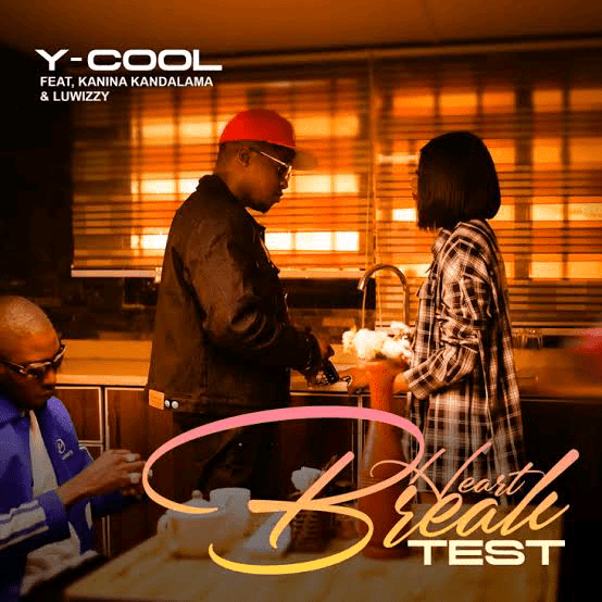 Y-Cool – Heart Break Test, ft Kanina Kandalama & Luwizzy
