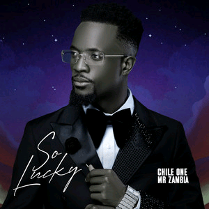 Chile One MrZambia – So Luck